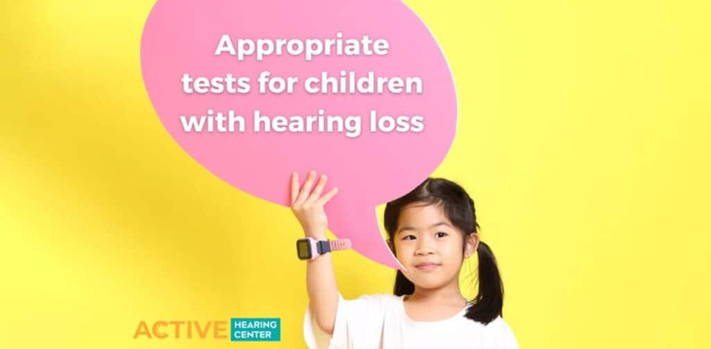 appropriate tests for children with hearing loss main 11 09 48 300768